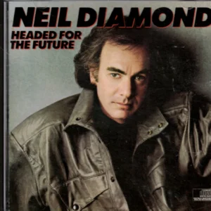CD NEIL DIAMOND HEADED FOR THE FUTURE